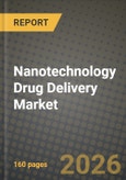 Nanotechnology Drug Delivery Market Outlook 2026-2034: Market Share and Growth Analysis by Technology (Nanocrystals, Polymeric Nanoparticles, Lipid Nanoparticles / Liposomes, Polymeric Micelles, Dendrimers, Quantum Dots, Others), Application, Route of Administration, End-User- Product Image