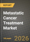 Metastatic Cancer Treatment Market Outlook 2026-2034: Market Share and Growth Analysis by Treatment Type (Chemotherapy, Immunotherapy, Targeted Therapy, Hormone Therapy, Cell & Gene Therapy, Radiation Therapy), Cancer Type, End User- Product Image
