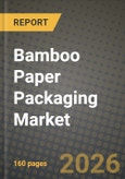 Bamboo Paper Packaging Market Outlook 2026-2034: Market Share and Growth Analysis by Packaging Type (Boxes and Cartons, Pouches, Sachets and Bags, Molded Pulp Trays and Clamshells, Labels and Sleeves), End-Use Industry- Product Image