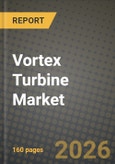 Vortex Turbine Market Outlook 2026-2034: Market Share and Growth Analysis- Product Image