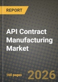 API Contract Manufacturing Market Outlook 2026-2034: Market Share and Growth Analysis by Molecule Type (Small Molecule APIs, Large Molecule / Biologic APIs), Potency, Synthesis Method, Manufacturing Stage- Product Image