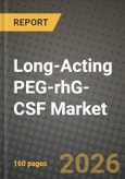 Long-Acting PEG-rhG-CSF Market Outlook 2026-2034: Market Share and Growth Analysis by Product Type (Pegfilgrastim (originator), Pegfilgrastim Biosimilars, Lipegfilgrastim, Eflapegrastim), Delivery Format, Indication, Distribution Channel- Product Image