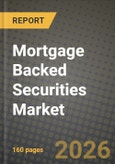 Mortgage Backed Securities Market Outlook 2026-2034: Market Share and Growth Analysis by Type (Commercial MBS, Residental MBS), Issuer- Product Image