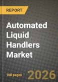 Automated Liquid Handlers Market Outlook 2026-2034: Market Share and Growth Analysis by Product Type, Throughput Capability, Platform Configuration, Application- Product Image