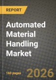 Automated Material Handling (AMH) Market Outlook 2026-2034: Market Share and Growth Analysis by Product Type (Hardware, Software, Services), Equipment Type, End User, Function- Product Image
