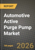 Automotive Active Purge Pump Market Outlook 2026-2034: Market Share and Growth Analysis by Component (DC Motor, Sensors, Actuators, Valves, Vapor Canister), Material Type, Manufacturing Process, Vehicle Type- Product Image