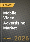 Mobile Video Advertising Market Outlook 2026-2034: Market Share and Growth Analysis by Ad Format (In-stream Video Ads, Out-stream Video Ads, Rewarded Video Ads, Interstitial Video Ads), Operating System, Enterprise Size, End-User- Product Image