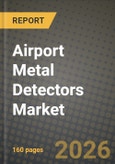 Airport Metal Detectors Market Outlook 2026-2034: Market Share and Growth Analysis- Product Image