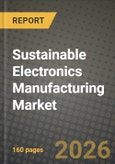 Sustainable Electronics Manufacturing Market Outlook 2026-2034: Market Share and Growth Analysis- Product Image