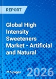 Global High Intensity Sweeteners Market - Artificial and Natural- Product Image