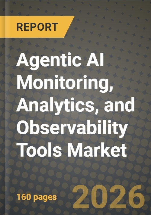 Agentic AI Monitoring, Analytics, and Observability Tools Market ...