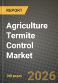 Agriculture Termite Control Market Outlook 2026-2034: Market Share and Growth Analysis by Product Type (Chemical Termiticides, Organophosphates, Neonicotinoids, Phenyl-pyrazoles, Diamides, Biological Termiticides, Entomopathogenic Fungi), Crop Type, Formulation, Mode- Product Image