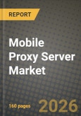Mobile Proxy Server Market Outlook 2026-2034: Market Share and Growth Analysis by ConnectionType (3G Proxy, 4G Proxy, 5G Proxy, Others), Protocol Type- Product Image