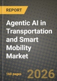 Agentic AI in Transportation and Smart Mobility Market Outlook 2026-2034: Market Share and Growth Analysis by Application, Offering, Deployment Mode, Transportation Mode- Product Image