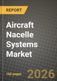 Aircraft Nacelle Systems Market Outlook 2026-2034: Market Share and Growth Analysis by Component (Inlet Cowl, Fan Cowl, Thrust Reverser, Exhaust System, Others), Aircraft Type, Engine Type, End User- Product Image