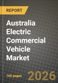 Australia Electric Commercial Vehicle Market Outlook 2026-2034: Market Size, Share and Growth Analysis- Product Image
