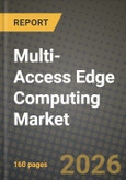 Multi-Access Edge Computing Market Outlook 2026-2034: Market Share and Growth Analysis by Component (Hardware, Software, Services), Deployment Model, Application, End-User- Product Image