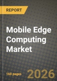 Mobile Edge Computing Market Outlook 2026-2034: Market Share and Growth Analysis by Component (Hardware, Software, Services), End-User- Product Image