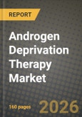 Androgen Deprivation Therapy Market Outlook 2026-2034: Market Share and Growth Analysis by Therapeutic Class (Luteinizing Hormone-releasing Hormone (LHRH) agonists, Antiandrogens), Route of Administration- Product Image