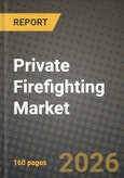 Private Firefighting Market Outlook 2026-2034: Market Share and Growth Analysis- Product Image
