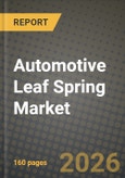 Automotive Leaf Spring Market Outlook 2026-2034: Market Share and Growth Analysis by Type (Semi-Elliptic, Elliptic, Parabolic, Other Types), Material, Vehicle Type, Sales Channel- Product Image