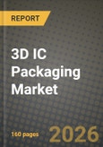 3D IC Packaging Market Outlook 2026-2034: Market Share and Growth Analysis by Packaging Technology (3D TSV, 3D Wafer-Level Chip-Scale Package (WLCSP), Hybrid-Bond Stacking (WoW, CoW, SoIC), Fan-Out 3D & Panel-Level Packaging (PLP)), Integration Approach, Device Type, End-User- Product Image
