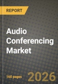 Audio Conferencing Market Outlook 2026-2034: Market Share and Growth Analysis by Component (Hardware, Software, Service), End User- Product Image