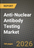 Anti-Nuclear Antibody Testing Market Outlook 2026-2034: Market Share and Growth Analysis- Product Image