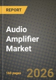 Audio Amplifier Market Outlook 2026-2034: Market Share and Growth Analysis by Channel Configuration (Mono, 2-Channel, 4-Channel, 6-Channel, 8-Channel and Above), Device Integration/Form Factor, Semiconductor Material, End-User- Product Image