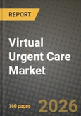 Virtual Urgent Care Market Outlook 2026-2034: Market Share and Growth Analysis- Product Image
