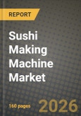 Sushi Making Machine Market Outlook 2026-2034: Market Share and Growth Analysis- Product Image