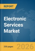 Electronic Services Market Report 2026- Product Image