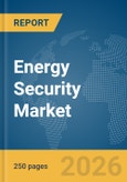 Energy Security Market Report 2026- Product Image