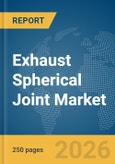 Exhaust Spherical Joint Market Report 2026- Product Image