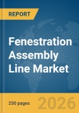 Fenestration Assembly Line Market Report 2026- Product Image