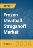 Frozen Meatball Stroganoff Market Report 2026- Product Image