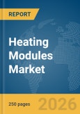 Heating Modules Market Report 2026- Product Image