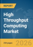 High Throughput Computing Market Report 2026- Product Image
