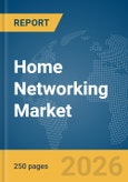 Home Networking Market Report 2026- Product Image