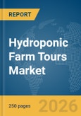 Hydroponic Farm Tours Market Report 2026- Product Image