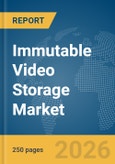 Immutable Video Storage Market Report 2026- Product Image