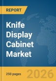 Knife Display Cabinet Market Report 2026- Product Image