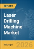 Laser Drilling Machine Market Report 2026- Product Image