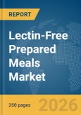 Lectin-Free Prepared Meals Market Report 2026- Product Image