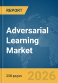 Adversarial Learning Market Report 2026- Product Image