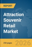 Attraction Souvenir Retail Market Report 2026- Product Image