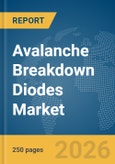 Avalanche Breakdown Diodes Market Report 2026- Product Image