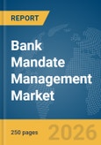 Bank Mandate Management Market Report 2026- Product Image