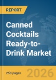 Canned Cocktails Ready-to-Drink (RTD) Market Report 2026- Product Image