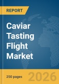 Caviar Tasting Flight Market Report 2026- Product Image